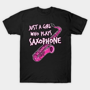 Just A Girl Who Plays Saxophone Female Saxophonist T-Shirt